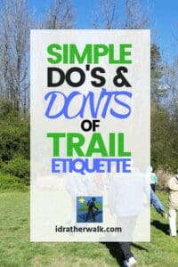 Trail etiquette includes both written and unwritten rules you should follow when hiking to avoid being stalked by Rangers and looking like a jerk to other hikers. I've included some general rules plus my own pet peeves. You're welcome :-). 