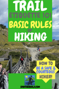 Trail etiquette includes both written and unwritten rules you should follow when hiking to avoid being stalked by Rangers and looking like a jerk to other hikers. I've included some general rules plus my own pet peeves. You're welcome :-). 