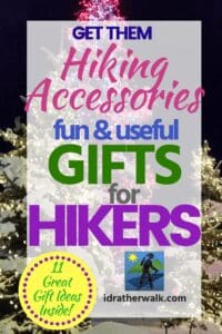 Hiking accessories are a great choice for outdoorsy gifts. But if you’re not a hiker yourself, you might not know what they could use. Read on to learn about 11 kinds of useful hiking do-dads you can give your outdoorsy friend or loved one without breaking the bank -&nbsp; and you might even find something for yourself!