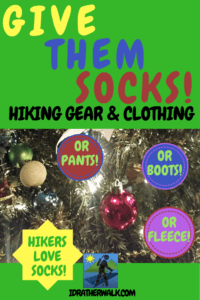 The outdoor adventurers on your list would love a gift of their favorite outdoor gear - boots, pants, fleece, or even (maybe especially) socks! On this page, you'll find my picks for gear, clothing,  and other stuff that might make a great gift for someone n your list - and maybe for you, too!