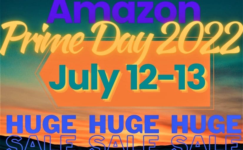 Prime Day 2022 – Get Big Savings Now on Tech, Gear and lots of Other Cool Stuff!