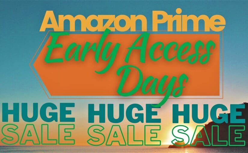Amazon Prime Early Access – Start Saving NOW!
